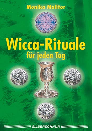 Wicca-Rituale für jeden Tag von Silberschnur Verlag Die G